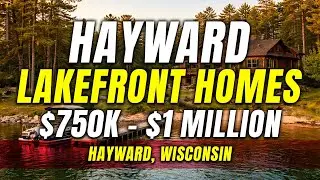 What Lakefront Property Can I afford in Hayward, WI - 2025 Series $750k to 1 Million