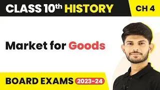 Market for Goods - The Age of Industrialisation | Class 10 History Chapter 4 (2023-24)