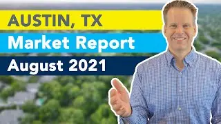 Austin Real Estate Housing Market Update August 2021