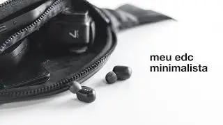 MEU EDC MINIMALISTA