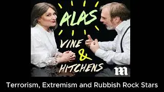 Terrorism, Extremism and Rubbish Rock Stars | Alas Vine & Hitchens