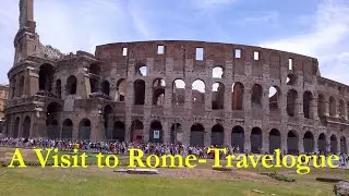 Rome Visit -Travelogue/ Virtual Travel/ Must see/ Amusing Creative Fun