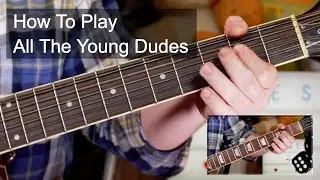 'All The Young Dudes' Mott The Hoople/David Bowie Guitar Lesson