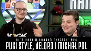 HEJT PARK W DOBRYM SKŁADZIE #26 - PUKI STYLE, dELORD I MICHAŁ POL