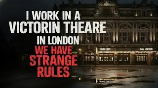 7 DEADLY Rules I Must Follow Working at a Victorian Theatre in London