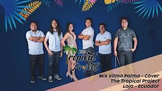 Mix Vilma Palma - The Tropical Project #envivo