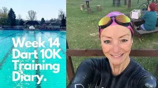 Week 14 Dart 10K training diary. How Open Water Swim coaching has helped me over come my panic.