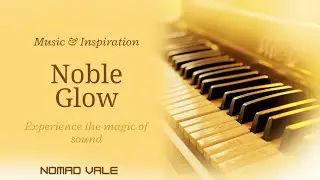 Noble Glow &ndash; Piano & French Horn Neoclassical Ambient