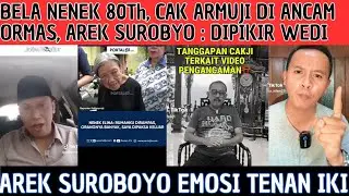 MAKIN PANAS ‼️ CAK ARMUJI DI ANCAM ORMAS, AREK SUROBOYO EMOSI