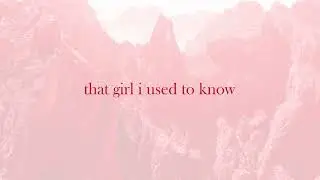 That Girl I Used To Know (Audio)