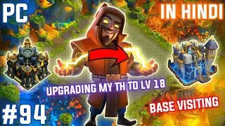 Clash of Clans - Episode 94 🔥| Upgrading My TownHall To Level 18 💪 || Base Visiting