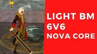 [BNS] PvP - BM 6v6 (Light BM - Nova Core)