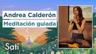 Relajación profunda  |  Meditación guiada por Andrea Calderón  |  Sati 120