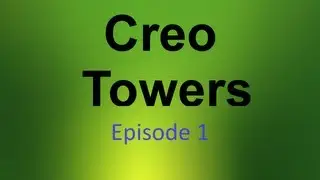 Creo Towers | Episode 1 | w/ MLG_PVP