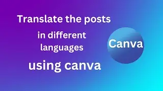 Create posts in different languages in Canva 2024 | Translate Posts in Canva