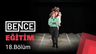 BENCE | 18. Bölüm: 