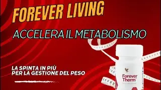 Forever Therm: Come Bruciare Grassi e Accelerare il Metabolismo in Modo Naturale