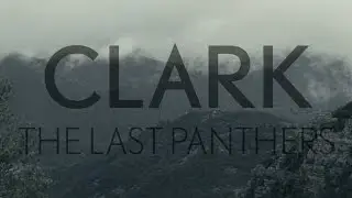 Clark &bull; The Last Panthers Album Trailer