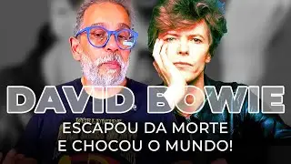 David Bowie - Escapou da Morte e Chocou o Mundo!