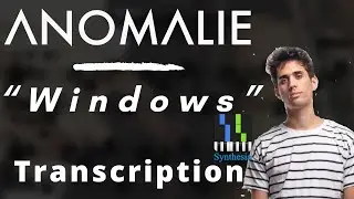 Anomalie - Windows (Piano Transcription) (Synthesia)