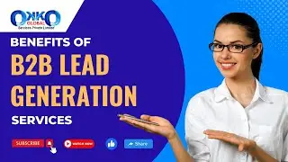 Benefits of B2B Lead Generation Services  #okkoglobal