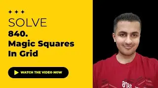 Solve LeetCode - 840. Magic Squares In Grid - Java & C++ Solutions | August Challenge