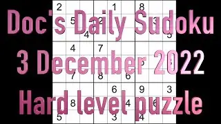 Doc's Daily Hard level sudoku 3 December 2022