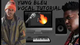 How To Sound Like Yung Bleu Vocal Tutorial! Fl studio