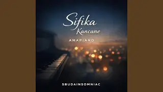 Sifika Kancane (Amapiano)