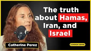 The Spy That SNUCK Into The IRANIAN Regime | Catherine Perez | Common Sense Pod 108