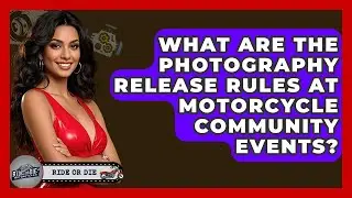 What Are The Photography Release Rules At Motorcycle Community Events? - Ride or Die Motorcycles