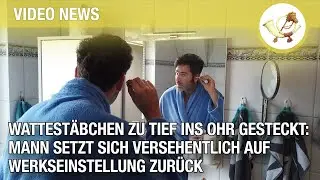 Wattest&auml;bchen zu tief ins Ohr gesteckt: Mann setzt sich versehentlich auf Werkseinstellung zur&uuml;ck