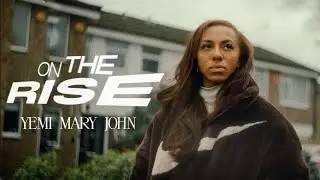 YEMI MARY JOHN I ON THE RISE