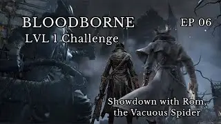 Bloodborne &ndash; Showdown with Rom, the Vacuous Spider 🕷️🌑 (Episode 6)