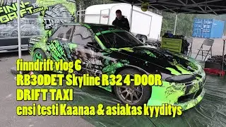 Finndrift - VLOG 6 skyline r32 rb30det drift taxi ensi testi Kaanaa & asiakaskyyditys