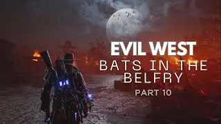Bats in the Belfry | Evil West | Walkthrough Gameplay