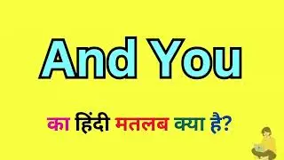 And You Meaning In Hindi | And You Ka Hindi Me Matlab kya Hota Hai | Word Meaning