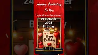 24 October 2025 Birthday Wishes Status #new #song #shortsfeed @wishesforyou296