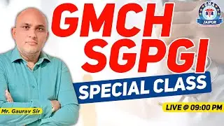 GMCH & SGPGI Special Class By Mr. Gaurav Sir