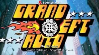Da Shootaz- Joyride (Little High Pitch + Some Bass Boost)