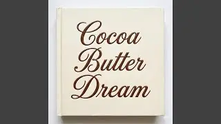 Cocoa Butter Dream