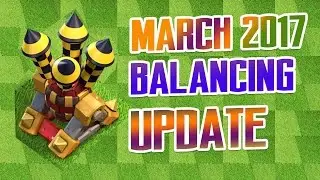 March 2017 Balancing Update | Details and Our Thoughts | Clash of Clans