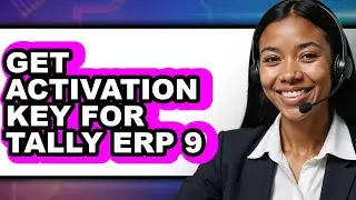 How to Get Activation Key for Tally ERP 9 2025 - Full Guide