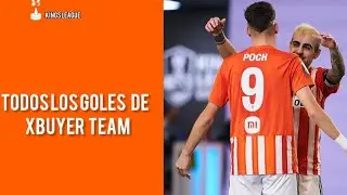 TODOS LOS GOLES DE XBUYER TEAM EN LA KINGS LEAGUE