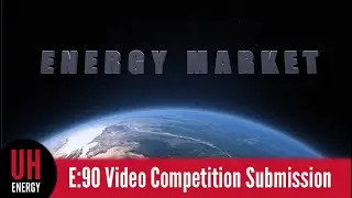 Energy Marketing - UH Energy E:90 Video Competition Submission