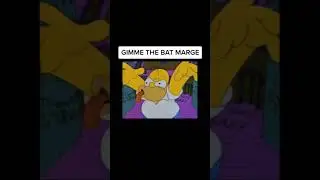 GIMME THE BAT MARGE