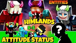 😈INTRODUCING HIMLANDS ENTITIES ATTITUDE STATUS 🔥 SEASON 5 TODAY 🔥 @YesSmartyPie@ezio18rip@DREAMBOYYT