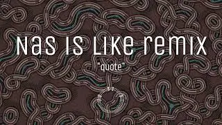 Nas Is Like (Remix) Nas