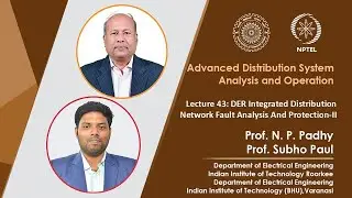 Lec 43: DER Integrated Distribution Network Fault Analysis And Protection-I