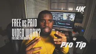 FREE vs PAID Video Work? | Pro Tip for Video Freelancers [4K]